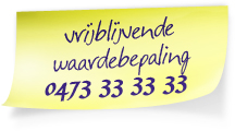 Vrijblijvende Waardebepaling - 0473 33 33 33